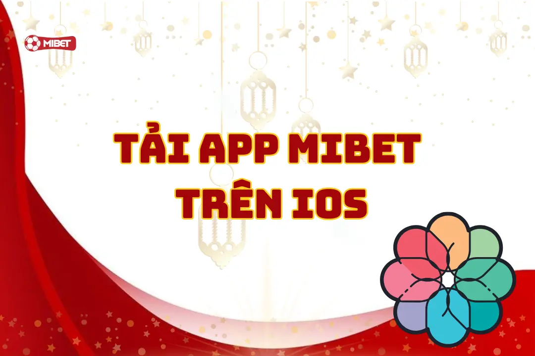 Tải app Mibet trên IOS
