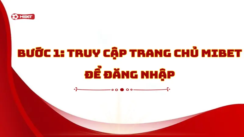 Truy cập trang chủ MIBET để đăng nhập