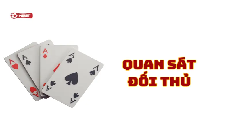 Quan sát đối thủ chơi poker 5 lá 