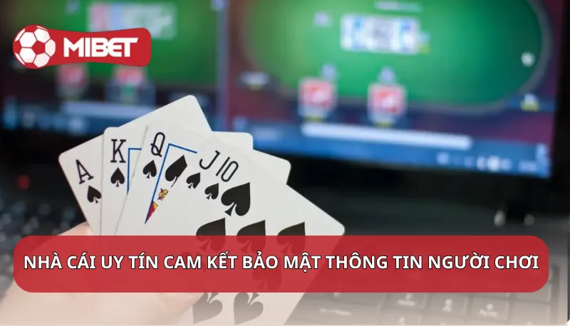 Nhà cái uy tín luôn cam kết bảo mật thông tin người chơi