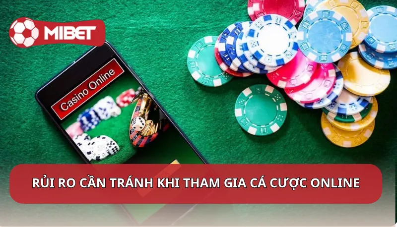 Rủi ro cần tránh khi tham gia cá cược online